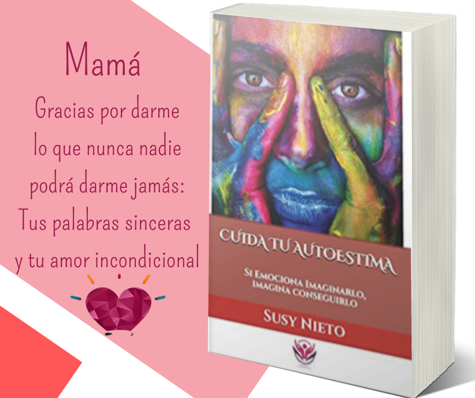 Cuida tu autoestima. Transforma la forma en la que te miras… y la vida te responderá distinto.